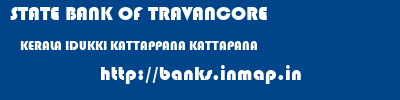 STATE BANK OF TRAVANCORE  KERALA IDUKKI KATTAPPANA KATTAPANA  banks information 